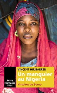Vincent Hiribarren - Un manguier au Nigéria - Histoires du Borno.