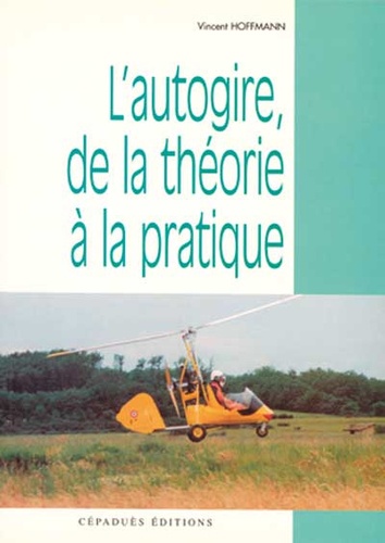 Vincent Hoffmann-Martinot - L'autogire : de la théorie à la pratique.