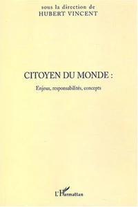 Citoyen du monde : Enjeux, responsabilités, concepts