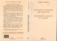 Éducation et scepticisme chez Montaigne ou Pédantisme et exercice du jugement