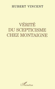 Vérité du scepticisme chez Montaigne