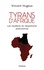 Tyrans d'Afrique. Les mystères du despotisme postcolonial