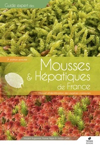 Vincent Hugonnot et Florine Pépin - Guide expert des mousses & hépatiques de France - Manuel d'identification des espèces communes.