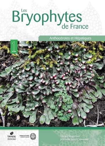 Les Bryophytes de France. Tome 1, Anthocérotes et Hépatiques
