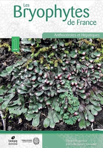 Les Bryophytes de France. Tome 1, Anthocérotes et Hépatiques