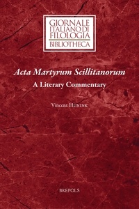 Vincent Hunink - Acta Martyrum Scillitanorum - A Literary Commentary.