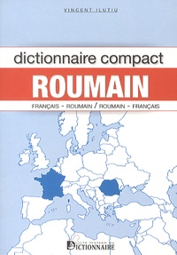 Vincent Ilutiu - Dictionnaire compact français-roumain / roumain-français.
