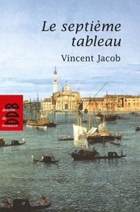 Vincent Jacob - Le septième tableau.