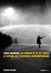 Chris Marker, les médias et le XXe siècle