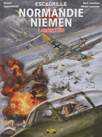 Vincent Jagerschmidt et Mark Jennison - Escadrille Normandie-Niemen Tome 1 : Destination Moscou.