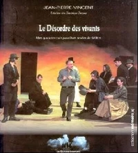 Le Desordre Des Vivants. Mes Quarante-Trois Premieres Annees De Theatre