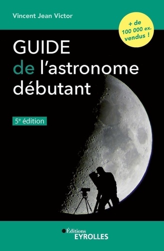 Guide de l'astronome débutant 5e édition