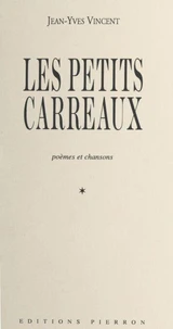 Les Petits Carreaux. Poemes Et Chansons