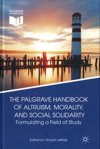 Vincent Jeffries - The Palgrave Handbook of Altruism, Morality, and Social Solidarity - Formulating a Field of Study.