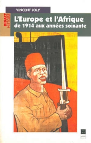 Vincent Joly - L'Europe Et L'Afrique De 1914 Aux AnnEs Soixante.
