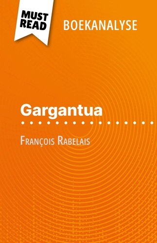 Gargantua van François Rabelais (Boekanalyse). Volledige analyse en gedetailleerde samenvatting van het werk