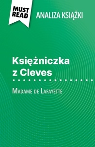 Vincent Jooris et Kâmil Kowalski - Księżniczka z Cleves książka Madame de Lafayette (Analiza książki) - Pełna analiza i szczegółowe podsumowanie pracy.