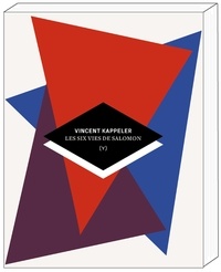 Vincent Kappeler - Les six vies de Salomon.