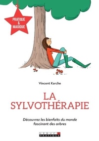 Vincent Karche - La sylvothérapie.