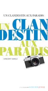 Vincent Karle - Un clandestin aux Paradis.