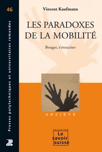 Vincent Kaufmann - Les paradoxes de la mobilité - Bouger, s'enraciner.