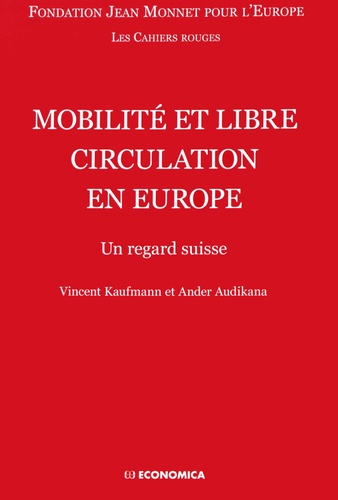 Vincent Kaufmann et Ander Audikana - Mobilité et libre circulation en Europe - Un regard suisse.
