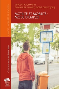 Vincent Kaufmann et Emmanuel Ravalet - Motilité et mobilité : mode d'emploi.