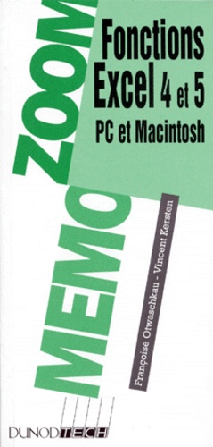 Vincent Kersten et Françoise Otwaschkau - Fonctions Excel 4 Et 5. Pc Et Macintosh.