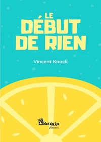 Le début de rien