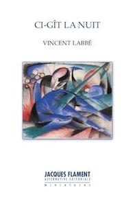 Vincent Labbé - Ci-gît la nuit.