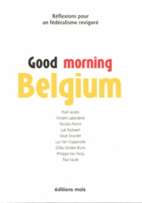 Good Morning Belgium - Réflexions pour un fédéralisme revigoré.pdf