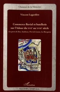 Commerce fluvial et batellerie sur l'Ardour du XVIIe siècle au XVIIIe siècle