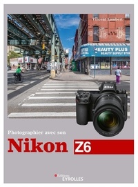 Ebooks télécharger maintenant Photographier avec son Nikon Z6 FB2 MOBI in French