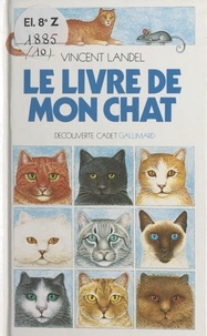Vincent Landel et Monika Beisner - Le livre de mon chat.