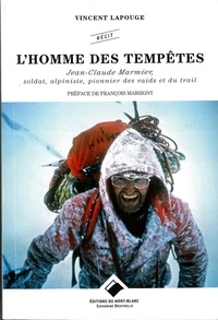 Livres téléchargeables gratuitement pour les lecteurs mp3 L'homme des tempêtes  - Jean-Claude Marmier, soldat, alpiniste, pionnier des raids et du trail (Litterature Francaise)  9782365450645