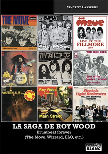 Vincent Lasserre - La saga de Roy Wood - Brumbeat forever (The Move, Wizzard, ELO, etc.).