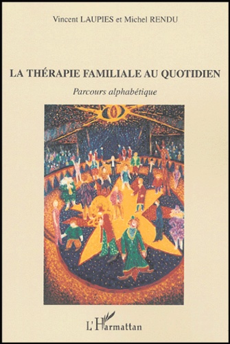 Vincent Laupies - La thérapie familiale au quotidien - Parcours alphabétique.