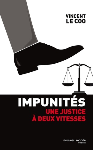Impunités. Une justice à deux vitesses