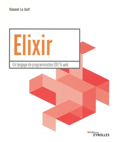 Elixir. Un langage de programmation 100 % Web