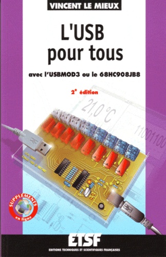 Vincent Le Mieux - L'USB pour tous - Avec l'USBMOD3 ou le 68HC908JB8.