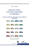 Vincent Leglaive et Louis Schweitzer - Renault Flins, une page d'histoire automobile - L'usine symbole des mutations d'une industrie 1980-2010.
