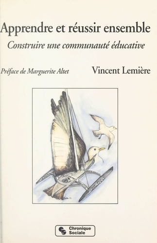 Apprendre et réussir ensemble. Construire une communauté éducative