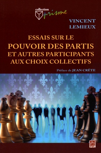 Vincent Lemieux - Essais sur le pouvoir des partis et autres participants aux choix collectifs.