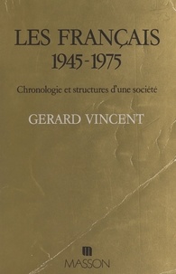  Vincent - Les Français  Tome 1 - 1945-1975.