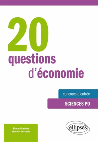 20 questions d'économie. Spécial concours d'entrée à Sciences Po