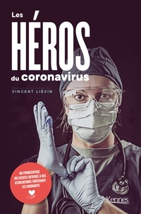 Vincent Liévin - Les Héros du Coronavirus.