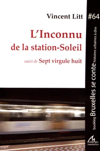 L'inconnu de la station-Soleil suivi de Sept virgule huit