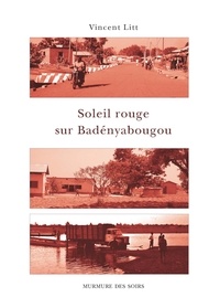 Vincent Litt - Soleil rouge sur Badényabougou.