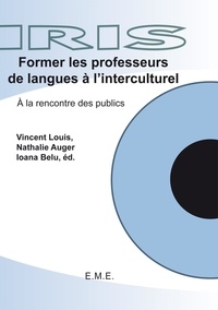 Vincent Louis et Nathalie Auger - Former les professeurs de langue à l'interculturel - A la rencontre des publics.