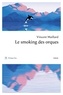 Vincent Maillard - Le smoking des orques.